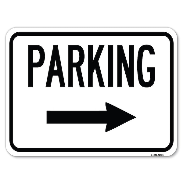 Parking With Right Arrow Heavy-Gauge Aluminum Rust Proof Parking Sign, 18" x 24", A-1824-24623